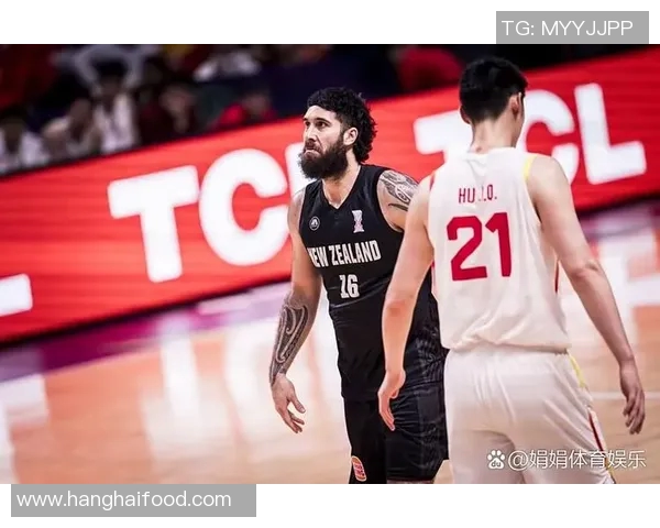 中国男篮与新西兰实力对比分析谁能在国际赛场上占据优势